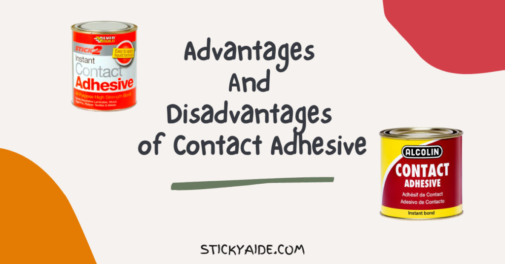 Advantages and Disadvantages of Contact Adhesive Sticky Aide