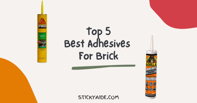 5 Best Adhesive For Brick: Make The Right Choice