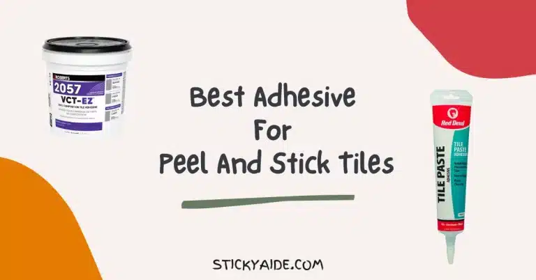 Best Adhesive For Peel And Stick Tiles