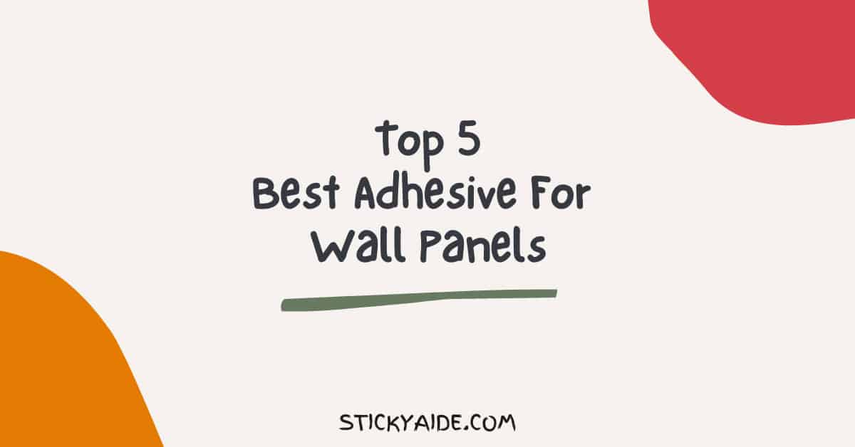 Best Adhesive For Wall Panels