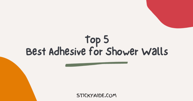 5 Best Adhesive For Shower Walls (Tub Surround)