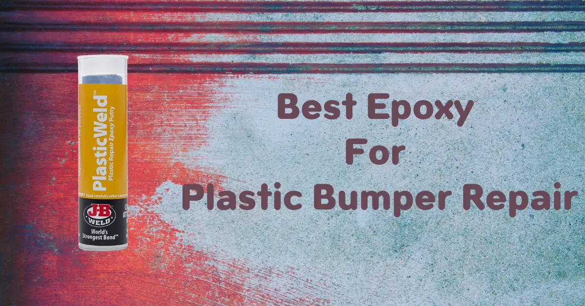 Best Epoxy For Plastic Bumper Repair