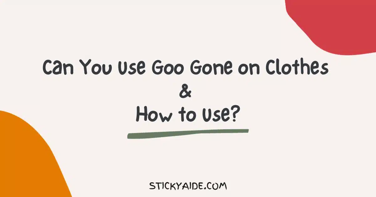 Can You Use Goo Gone on Clothes