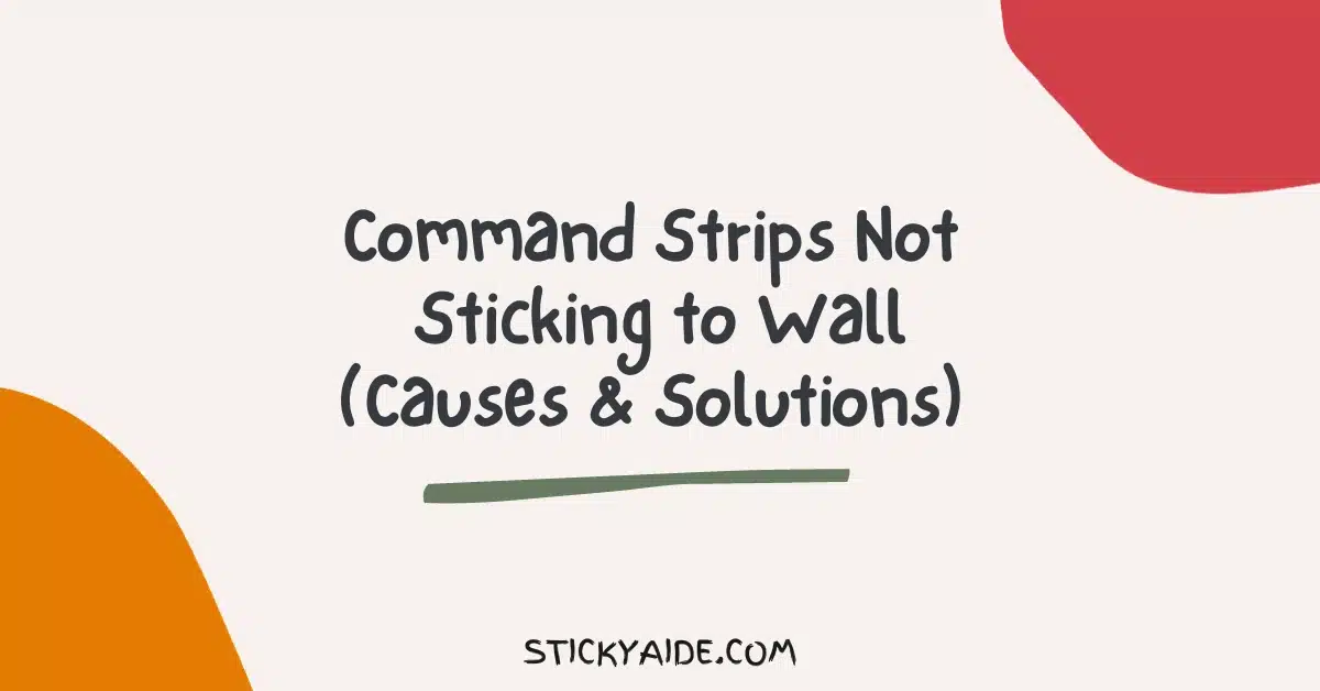 Command Strips Not Sticking to Wall