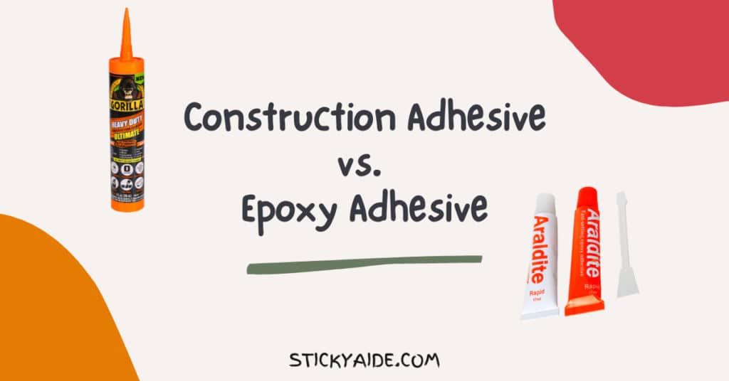 Construction Adhesive vs. Epoxy Sticky Aide