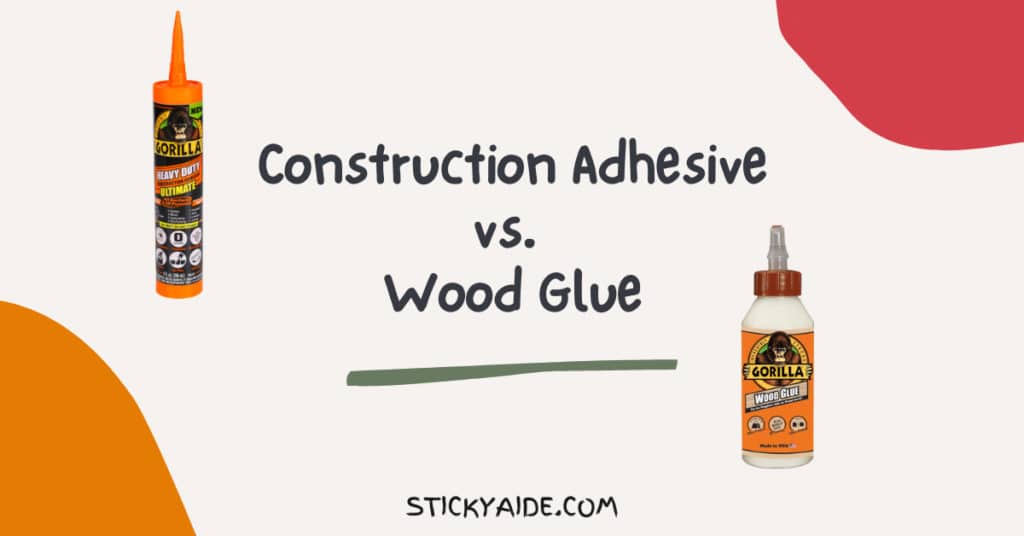 Construction Adhesive vs. Wood Glue Sticky Aide