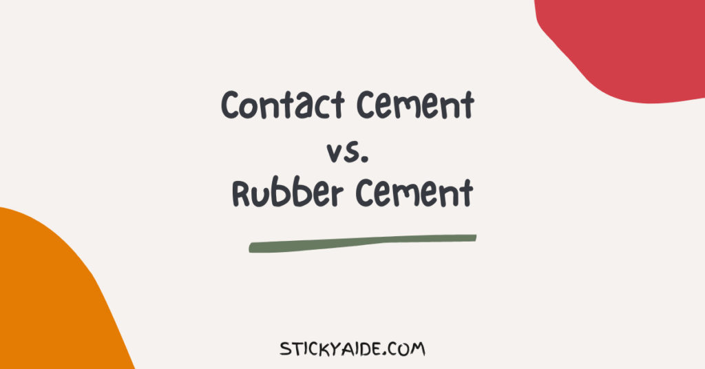 Contact Cement vs. Rubber Cement InDepth Comparison Sticky Aide