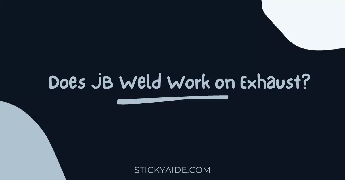 Does JB Weld Work on Exhaust