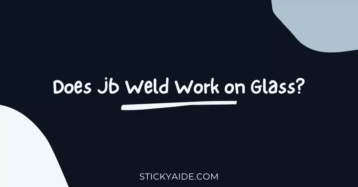 Does Jb Weld Work on Glass