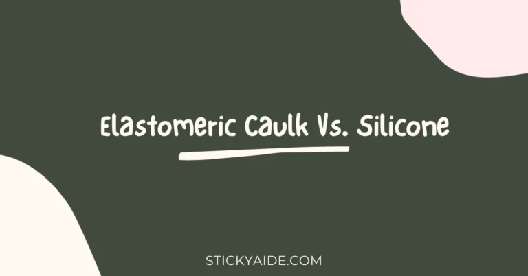 Elastomeric Caulk Vs. Silicone | In-depth Comparison
