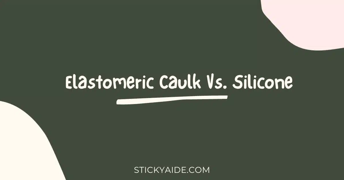 Elastomeric Caulk Vs Silicone