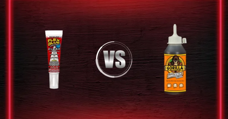 Flex Glue Vs. Gorilla Glue | Comprehensive Comparison