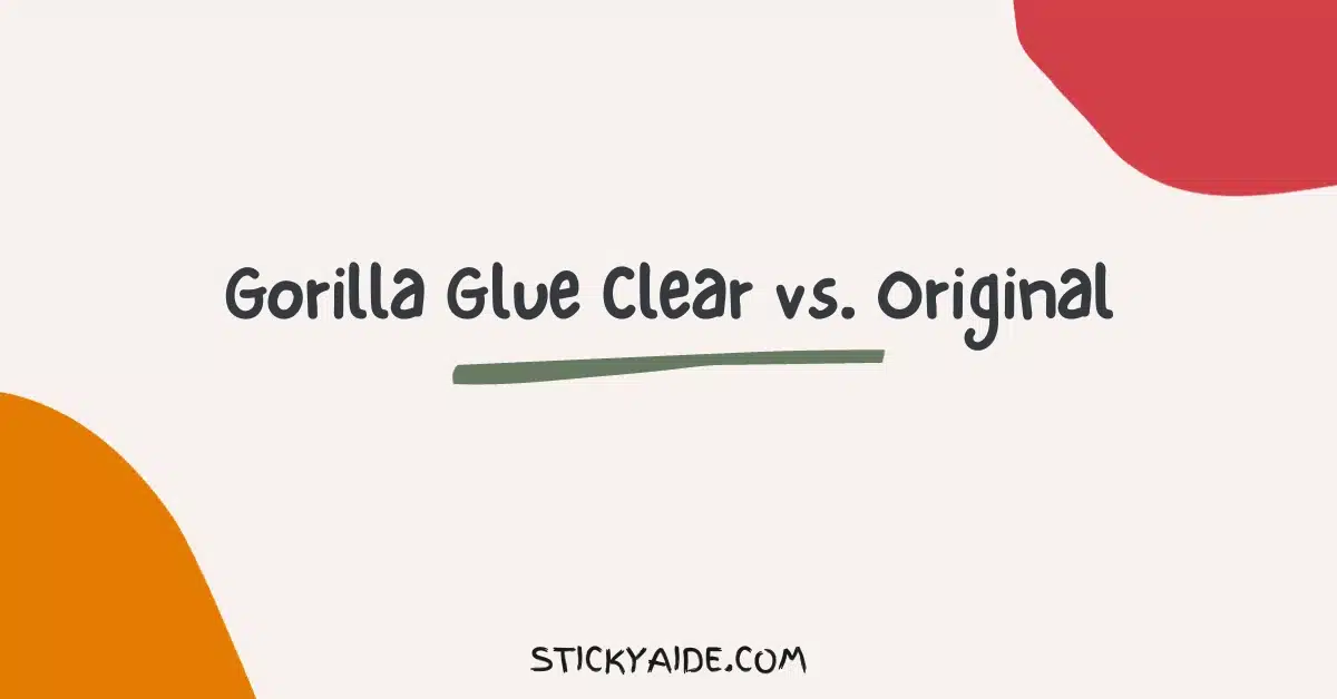 Gorilla Glue Clear vs Original