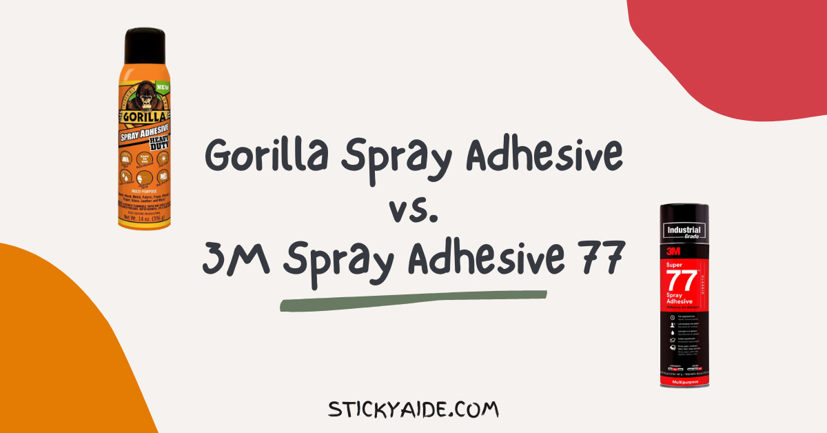 Gorilla Spray Adhesive vs 3M 77