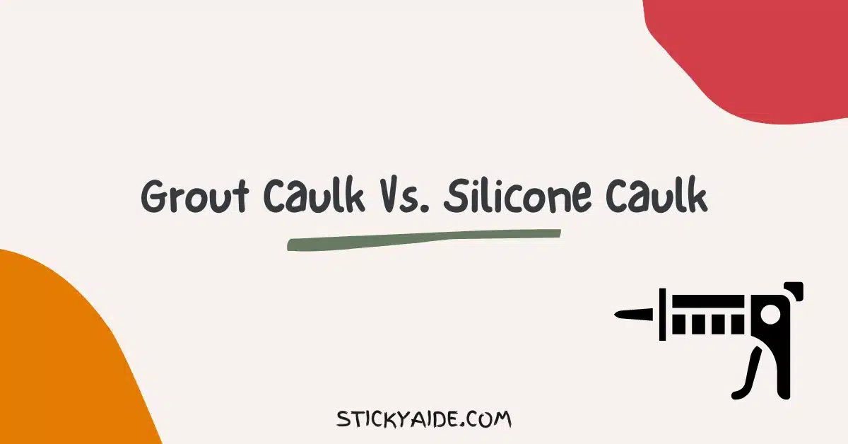 Grout Caulk Vs Silicone Caulk