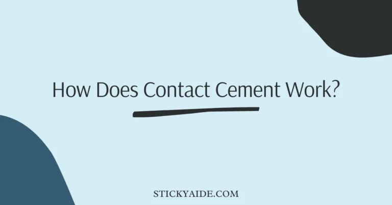 How Does Contact Cement Work? | Ultimate Guide