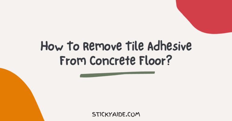 How To Remove Tile Adhesive From Concrete Floor?