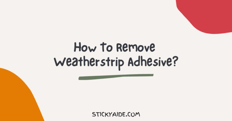 How To Remove Weatherstrip Adhesive?
