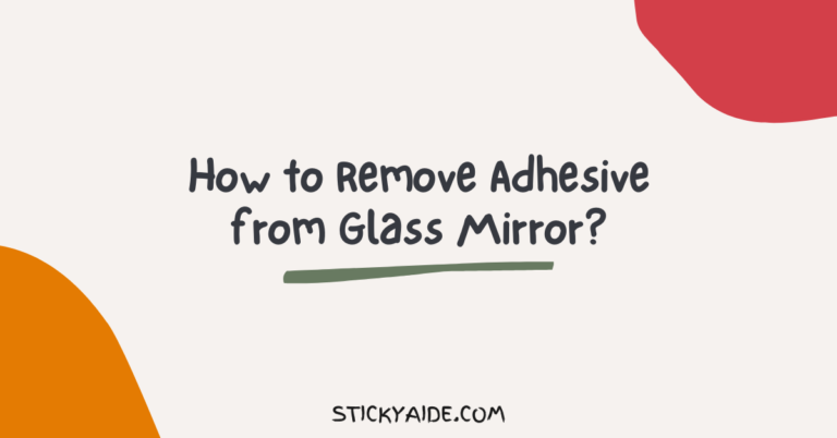 How to Remove Adhesive from Glass Mirror?