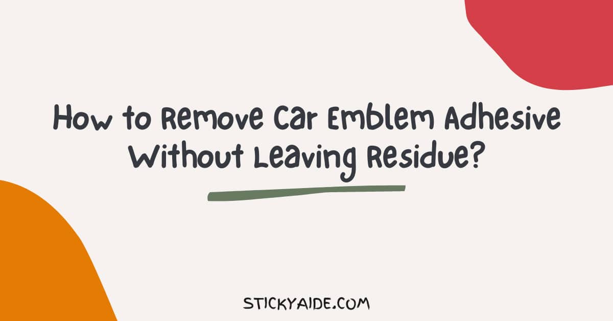 How to Remove Car Emblem Adhesive