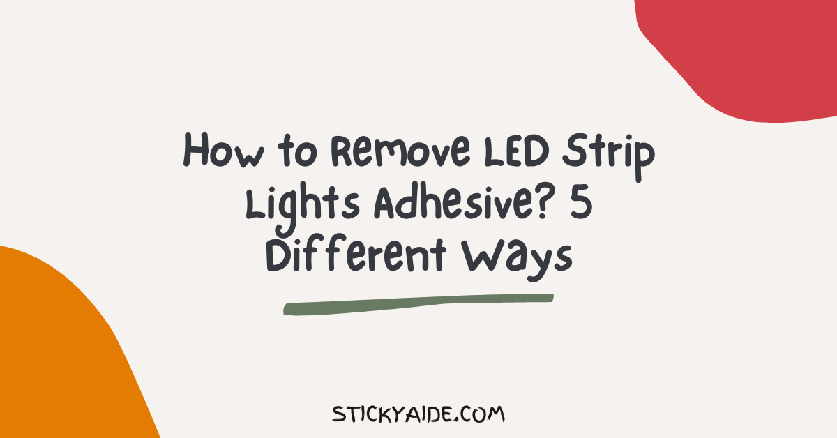 How to Remove LED Strip Lights Adhesive