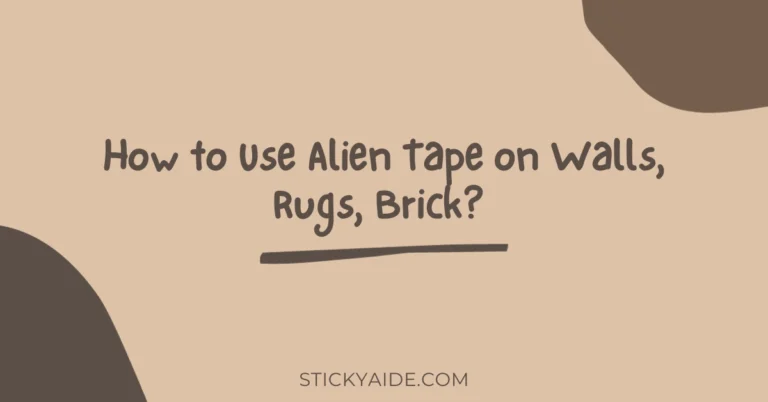 How to Use Alien Tape on Walls, Rugs, Brick? 