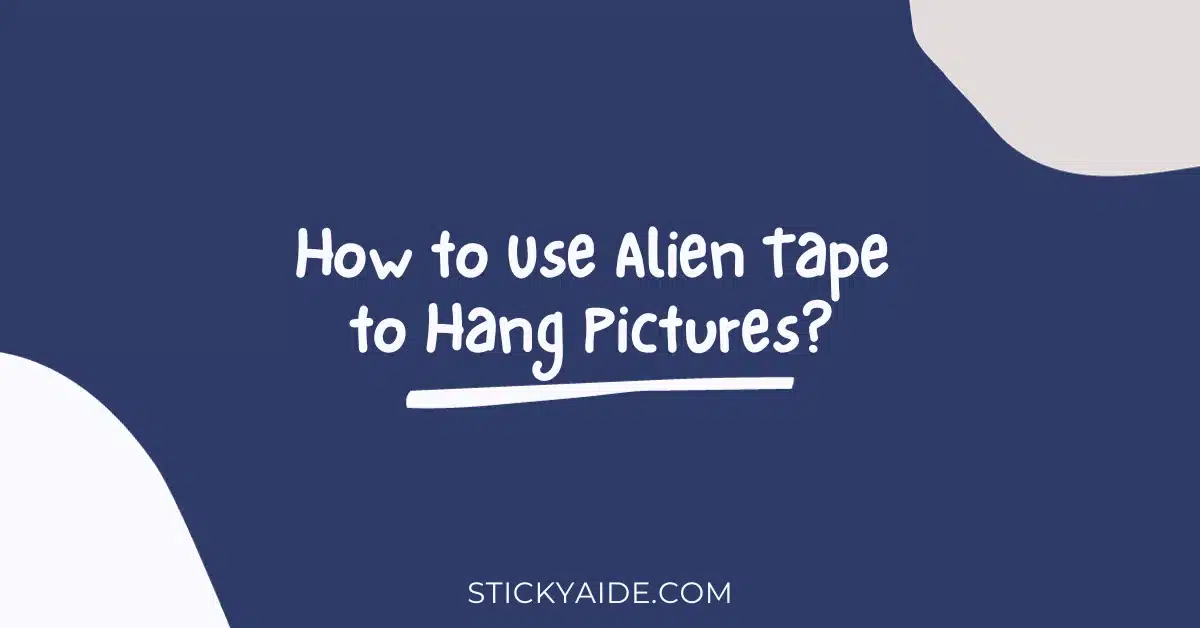 How to Use Alien Tape to Hang Pictures