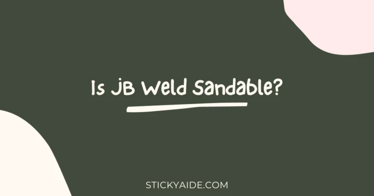 Is JB Weld Sandable? [Clearweld Kwik Weld Plastic Weld, Original]