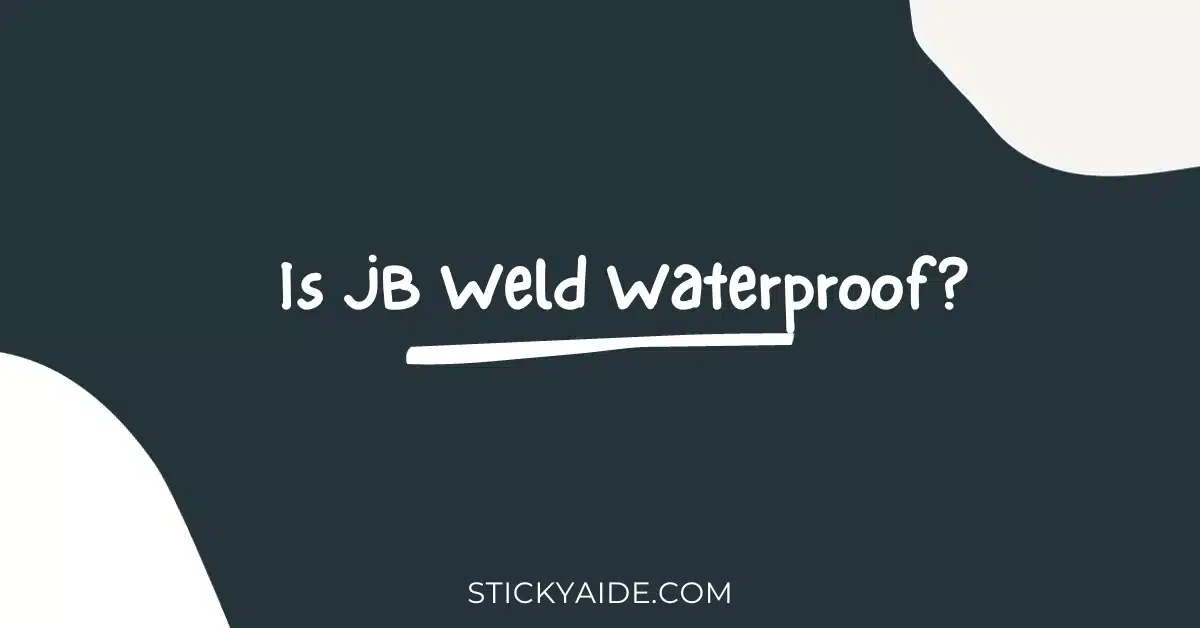 Is JB Weld Waterproof