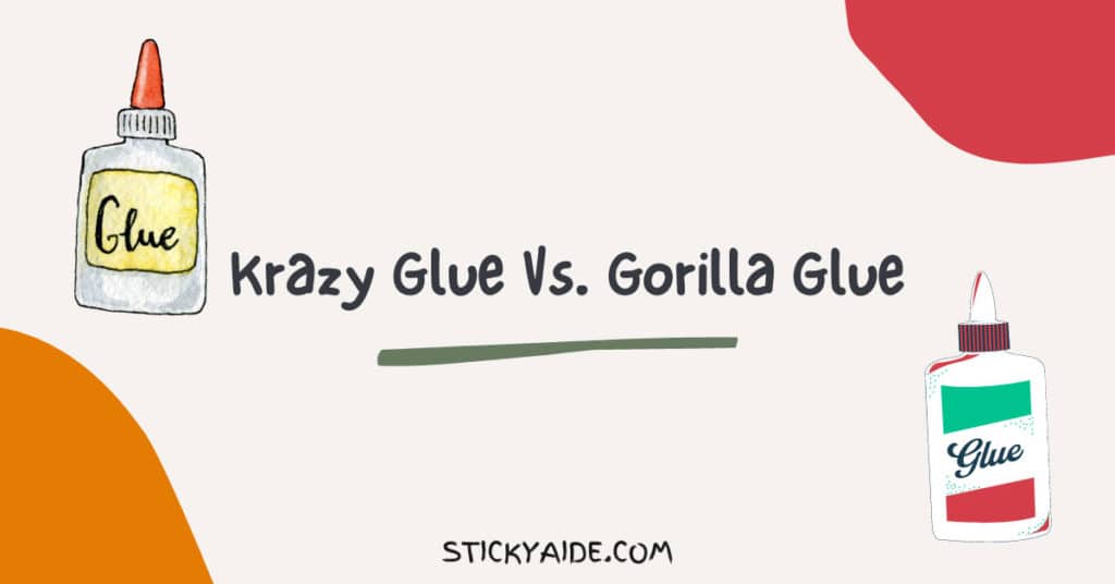Krazy Glue Vs. Gorilla Glue Sticky Aide