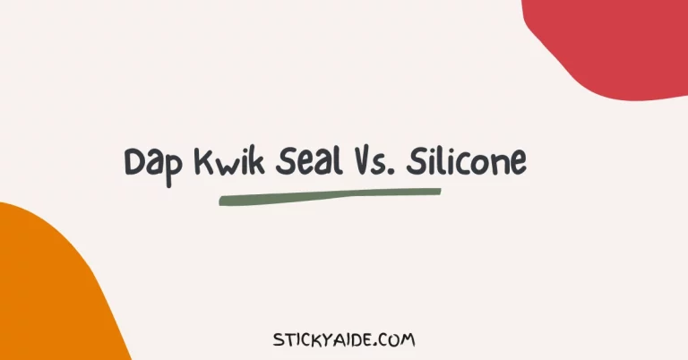 Dap Kwik Seal Vs. Silicone | Detailed Analysis