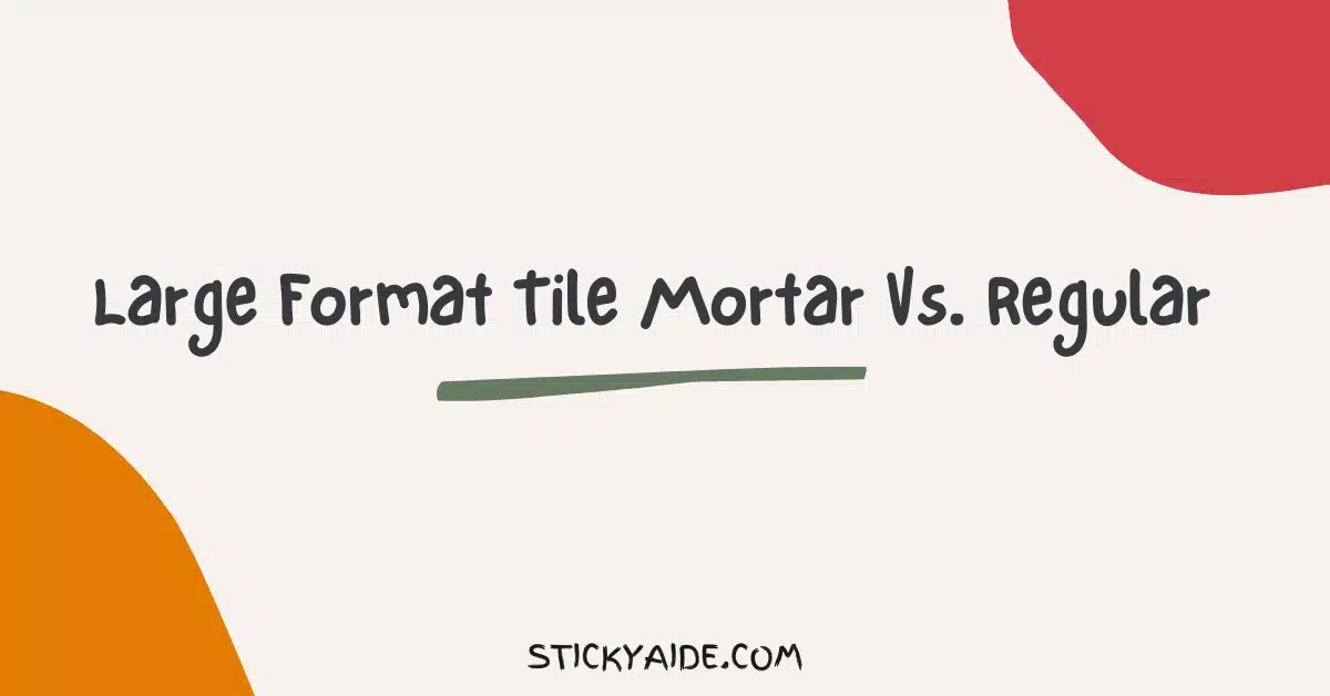 Large Format Tile Mortar Vs Regular