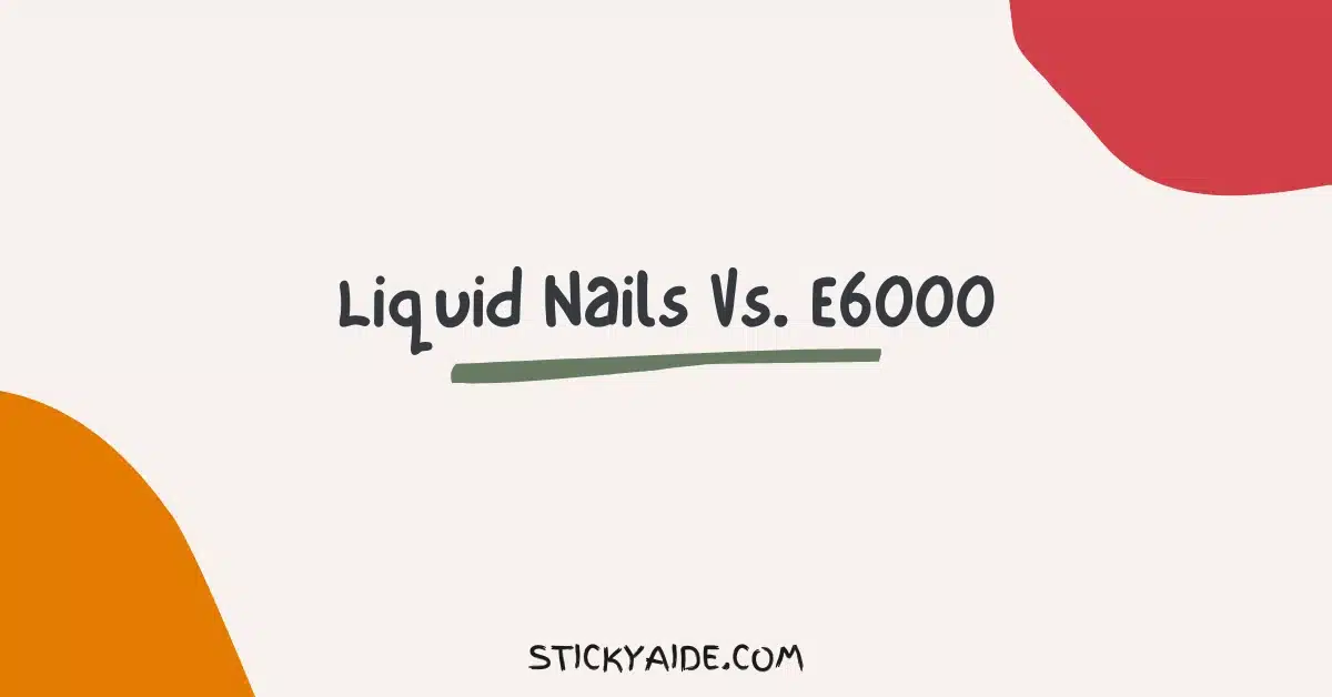 Liquid Nails Vs E6000