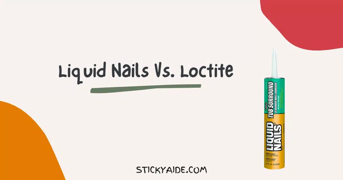 Liquid Nails Vs Loctite