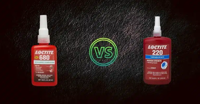 Loctite 620 Vs. 680 | In-Depth Comparison