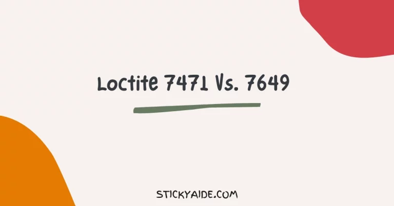 Loctite 7471 Vs. 7649 | In-Depth Comparison