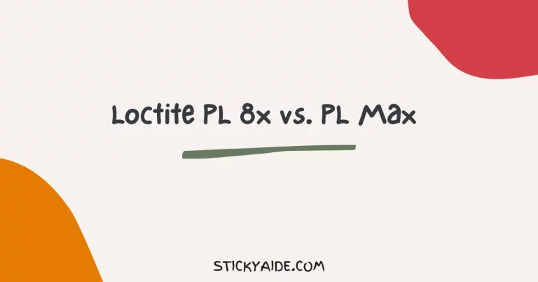 Loctite PL 8x vs. PL Max