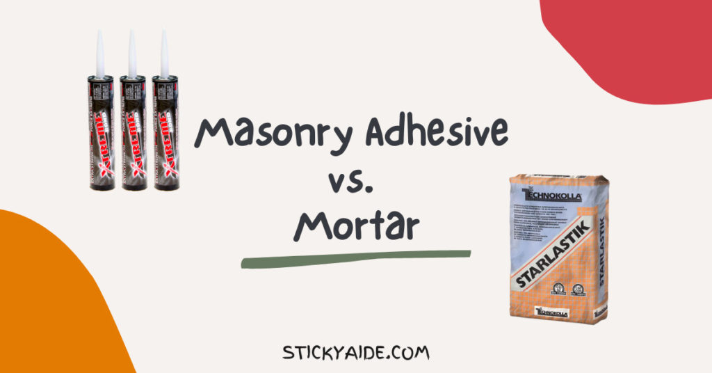 Masonry Adhesive vs. Mortar Sticky Aide