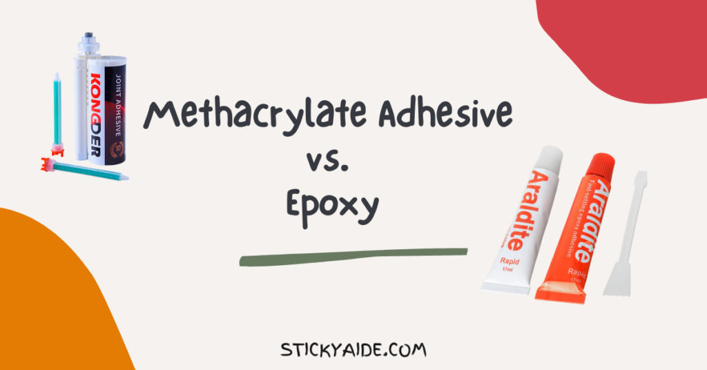 Methacrylate Adhesive vs. Epoxy Sticky Aide