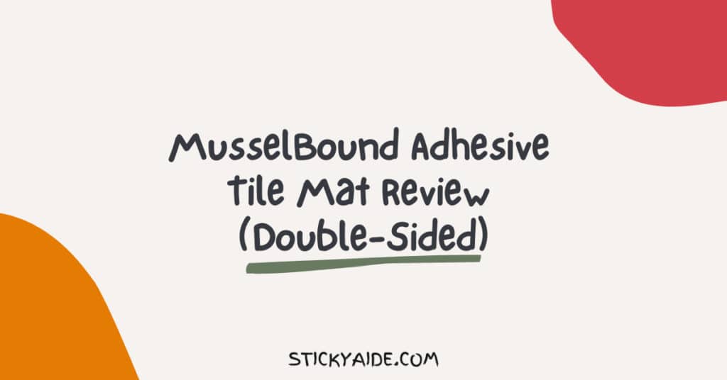 MusselBound Adhesive Tile Mat Review (DoubleSided) Sticky Aide