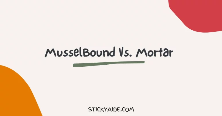 MusselBound Vs. Mortar | Extensive Comparison