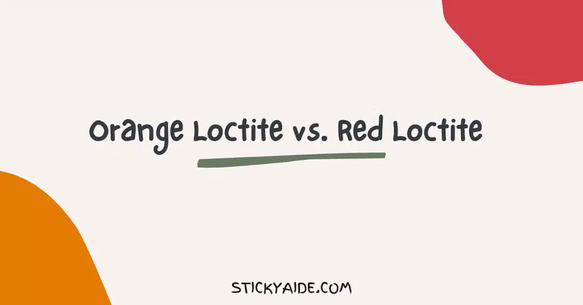 Orange Loctite vs Red