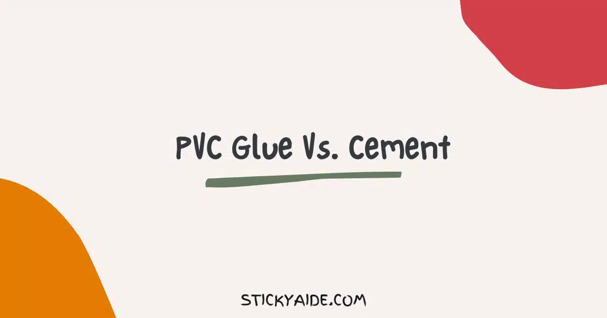PVC Glue Vs Cement