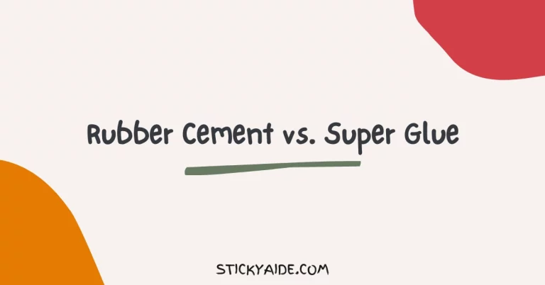 Rubber Cement vs. Super Glue