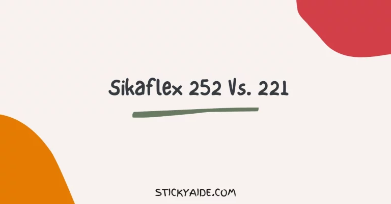 👉Sikaflex 252 Vs 221✓❌Statistics + Instructions 2024