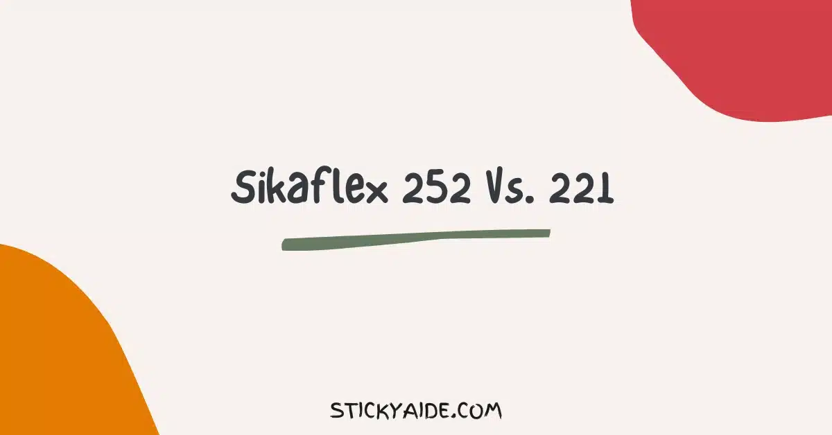 Sikaflex 252 Vs 221