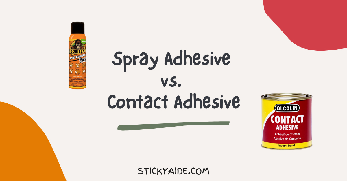 Spray Adhesive vs Contact Adhesive