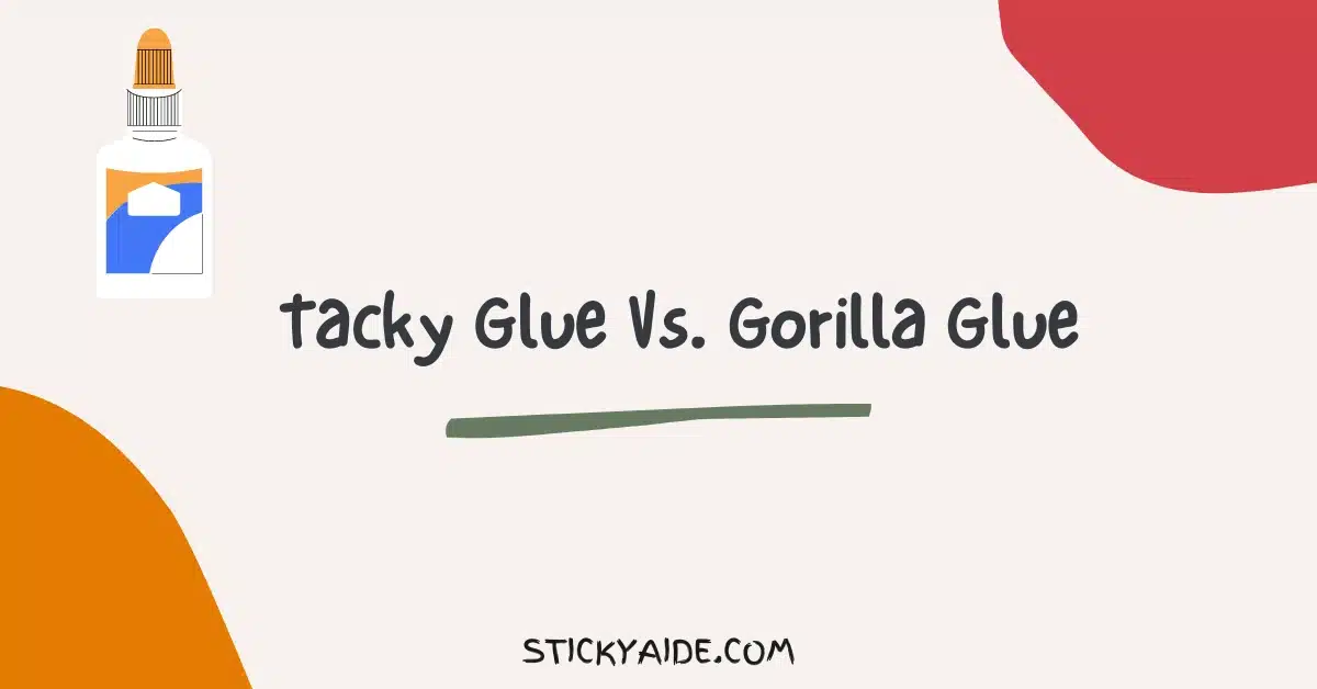 Tacky Glue Vs Gorilla Glue