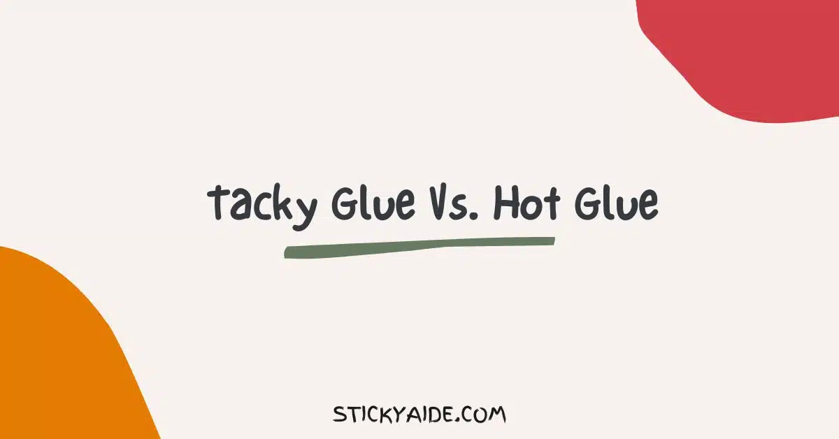 Tacky Glue Vs Hot Glue