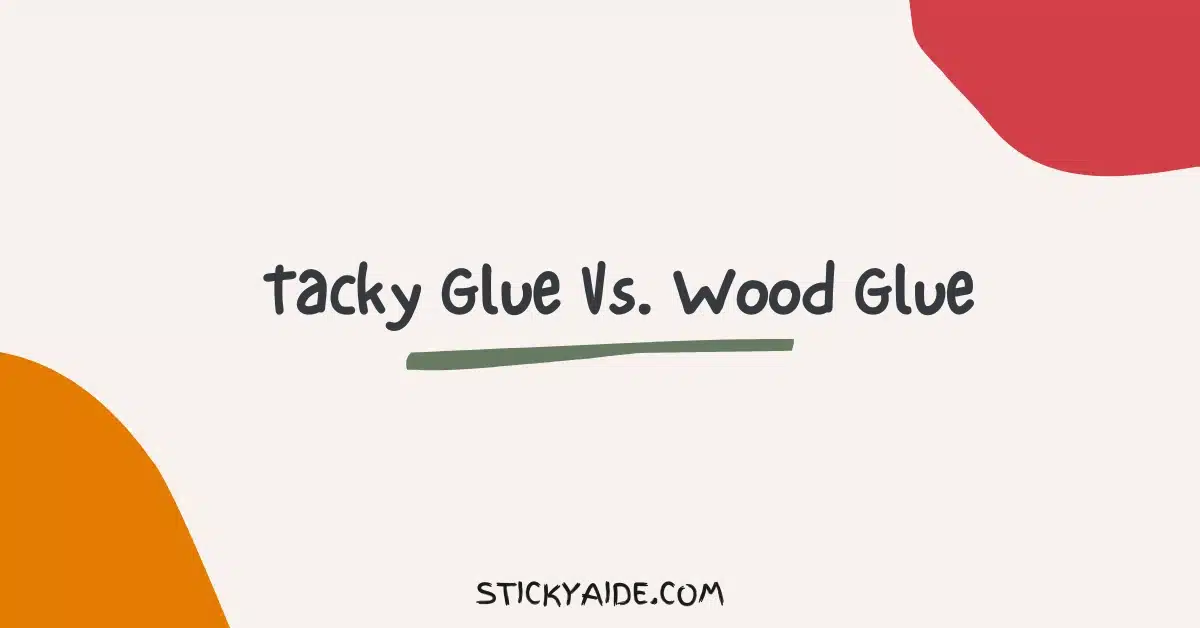 Tacky Glue Vs Wood Glue